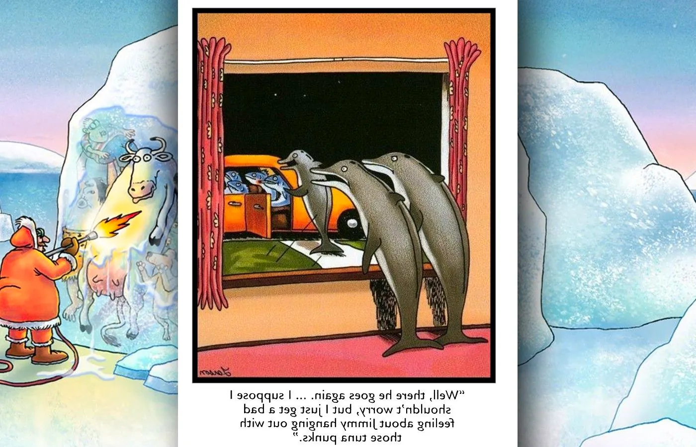 far side comic about dolphin hanging around with tuna Image