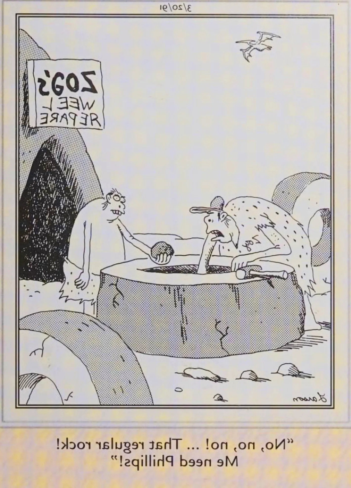 Far Side, March 20, 1991, a caveman mechanic admonishes his assistant for bringing the wrong kind of rock Image